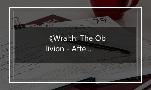 《Wraith: The Oblivion - Afterlife》游戏库