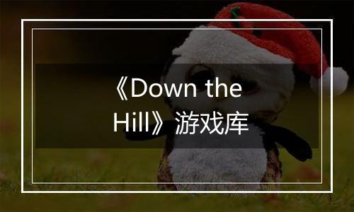 《Down the Hill》游戏库