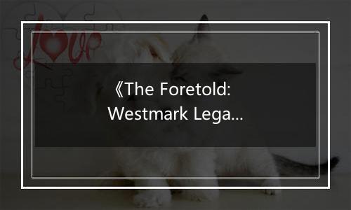 《The Foretold: Westmark Legacy》游戏库